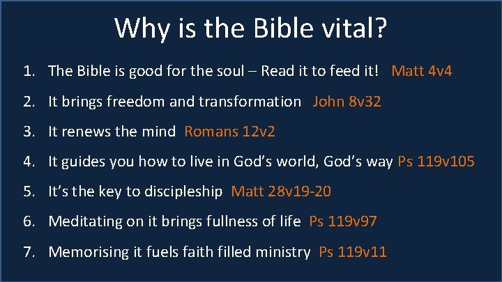 Why is the Bible vital? 1. The Bible is good for the soul –