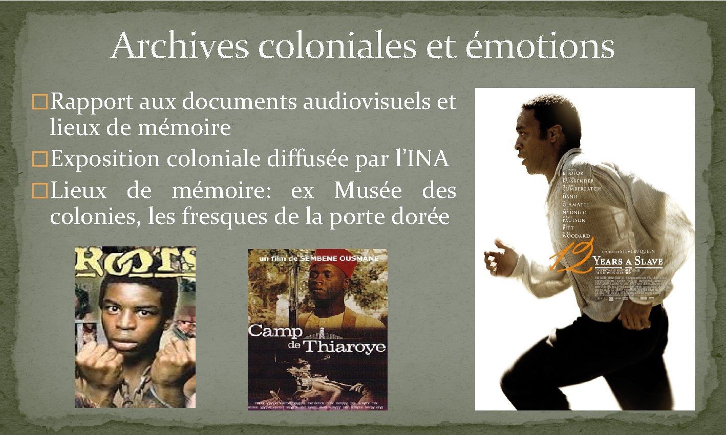 Archives coloniales et émotions �Rapport aux documents audiovisuels et lieux de mémoire �Exposition coloniale