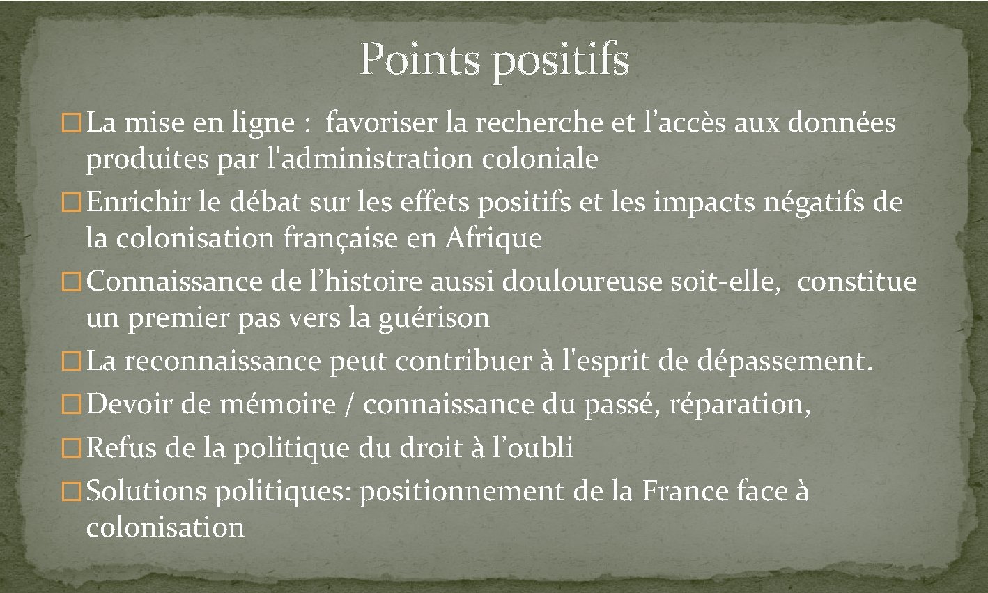 Points positifs � La mise en ligne : favoriser la recherche et l’accès aux