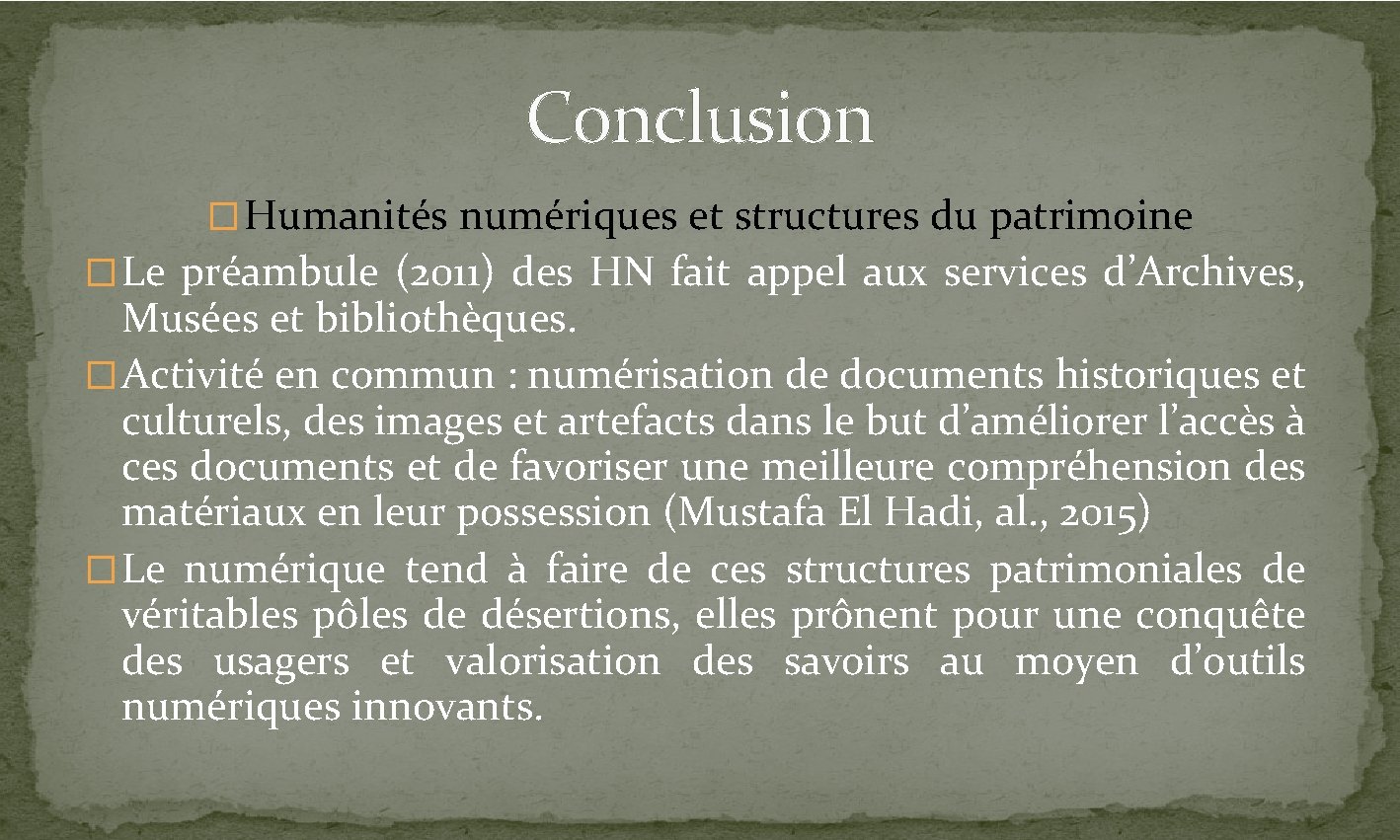 Conclusion � Humanités numériques et structures du patrimoine � Le préambule (2011) des HN