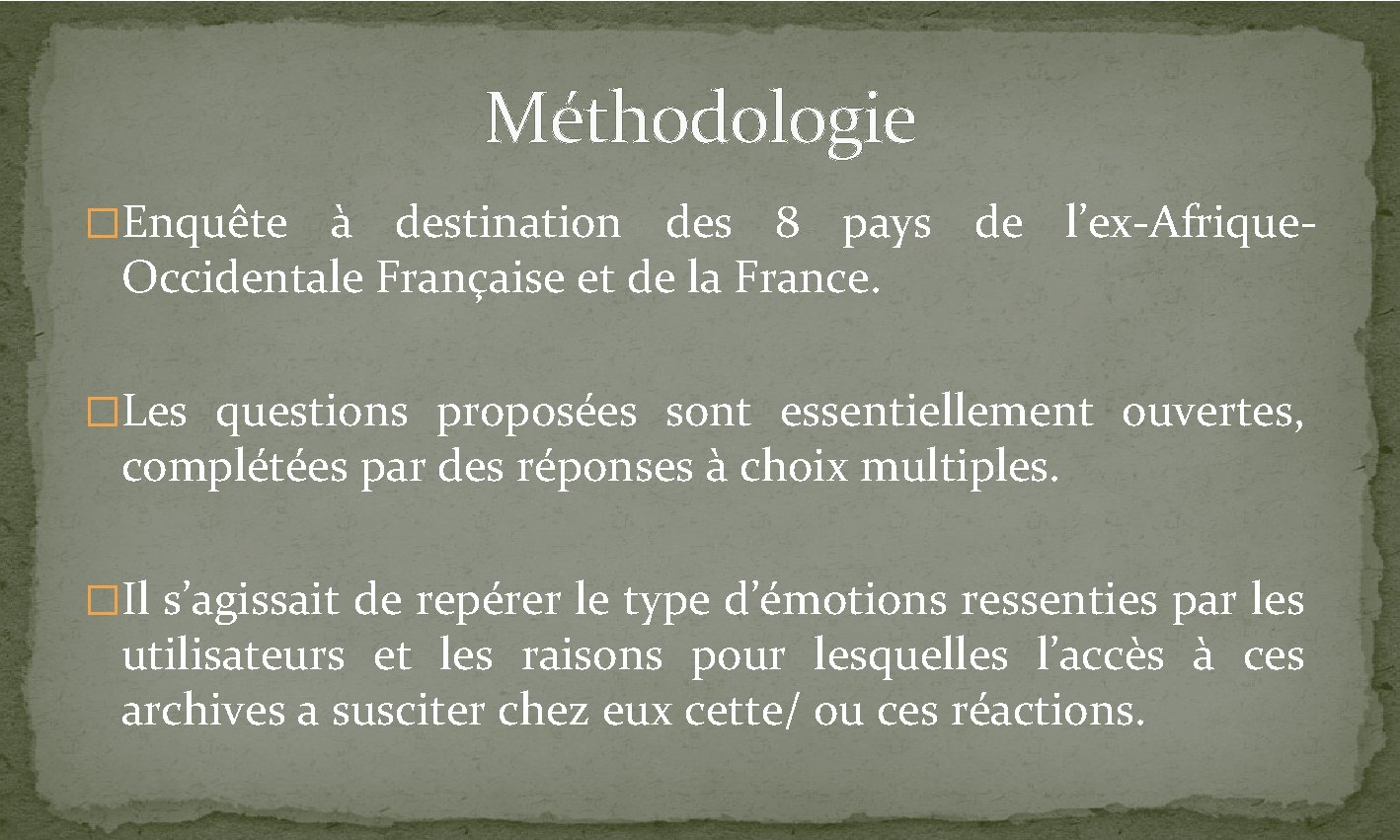 Méthodologie �Enquête à destination des 8 pays de l’ex-Afrique- Occidentale Française et de la