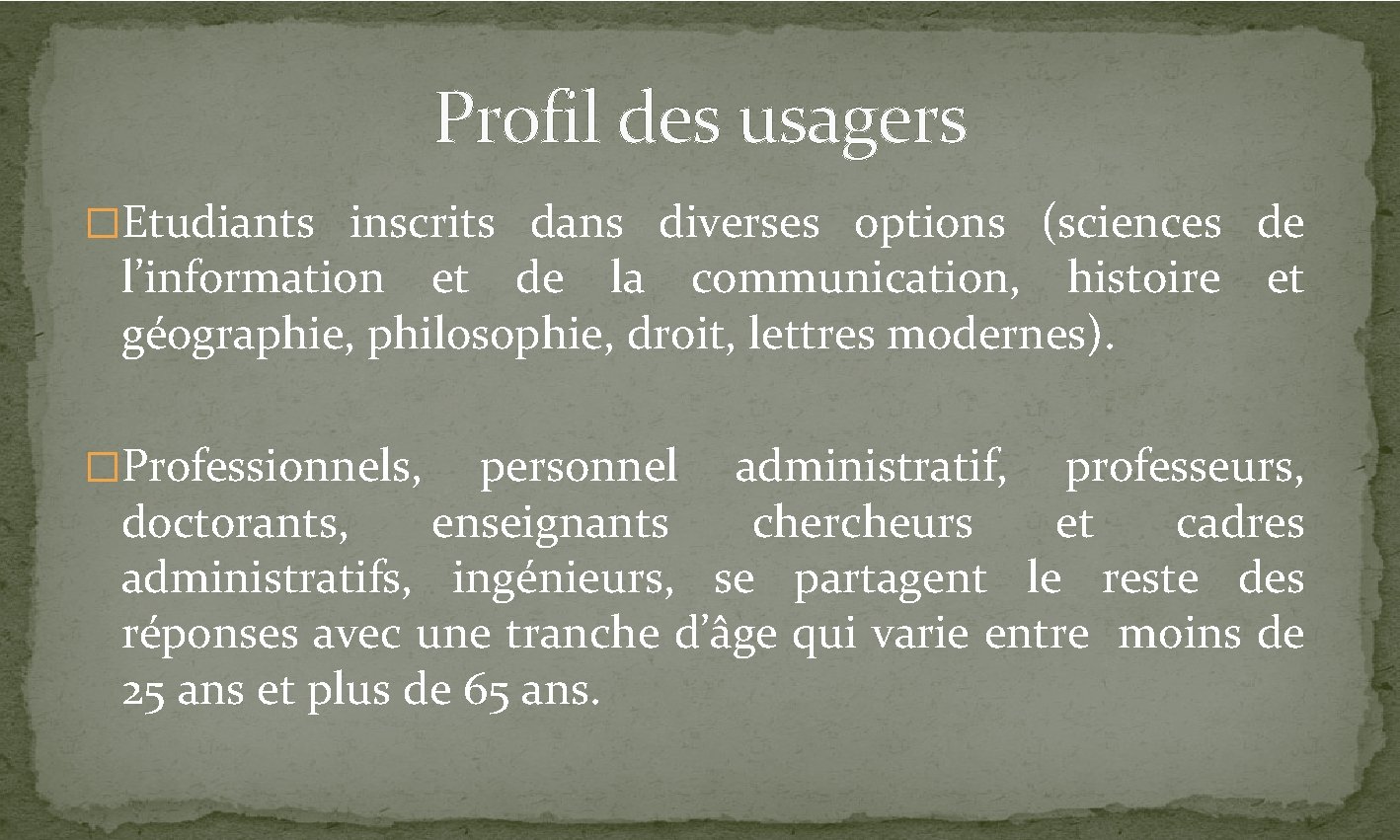 Profil des usagers �Etudiants inscrits dans diverses options (sciences de l’information et de la