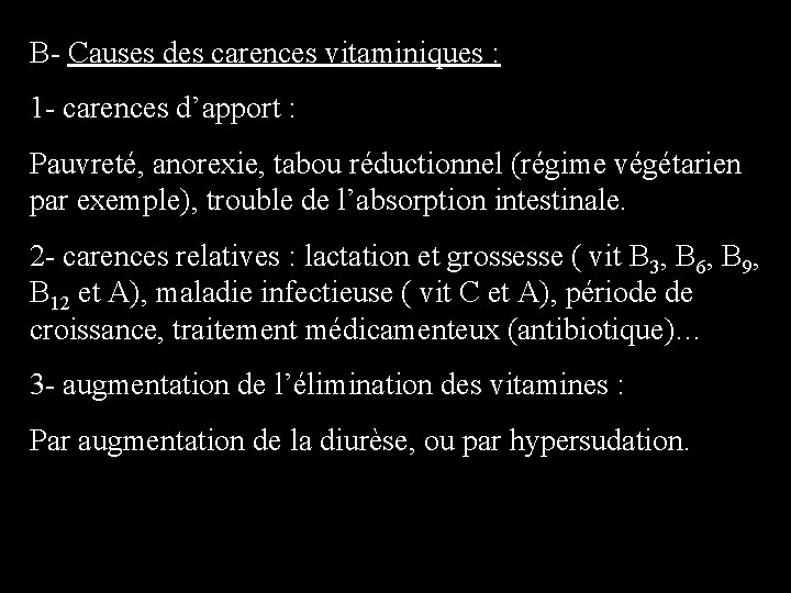 B- Causes des carences vitaminiques : 1 - carences d’apport : Pauvreté, anorexie, tabou