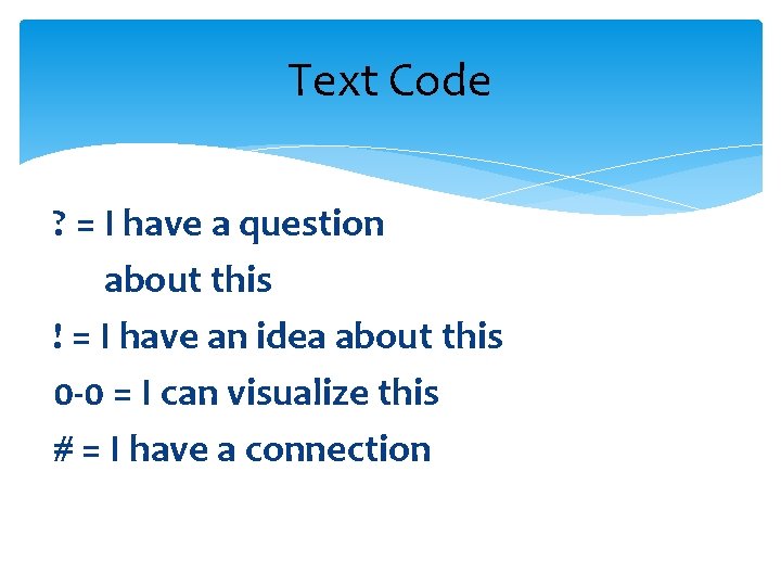 Text Code ? = I have a question about this ! = I have