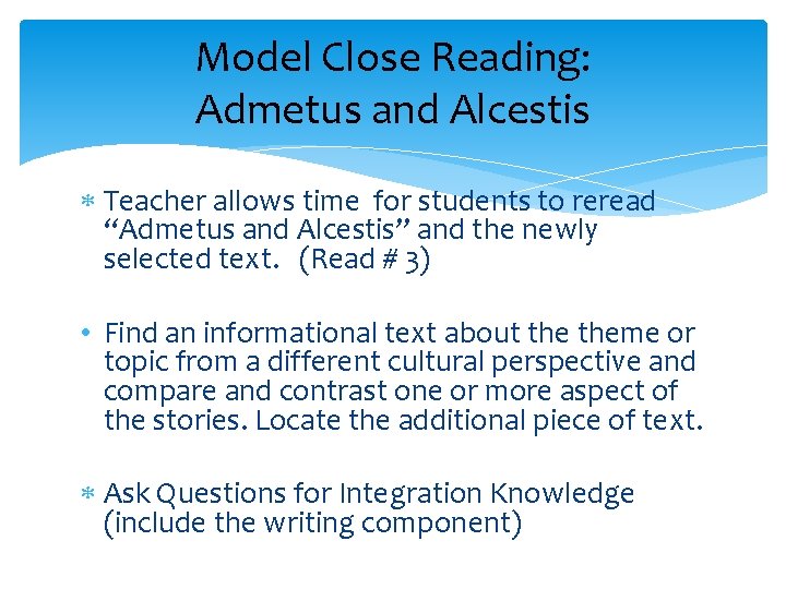 Model Close Reading: Admetus and Alcestis Teacher allows time for students to reread “Admetus