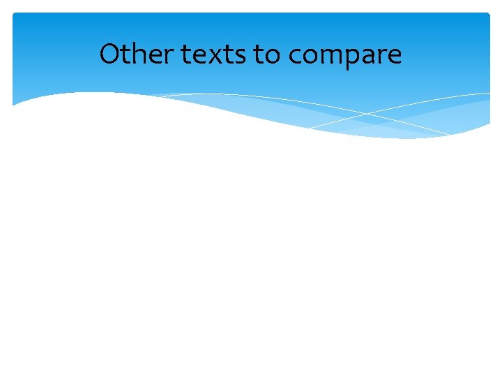 Other texts to compare 