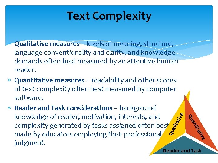 Text Complexity ati ve alit Qu ive tat nti a Qu Qualitative measures –