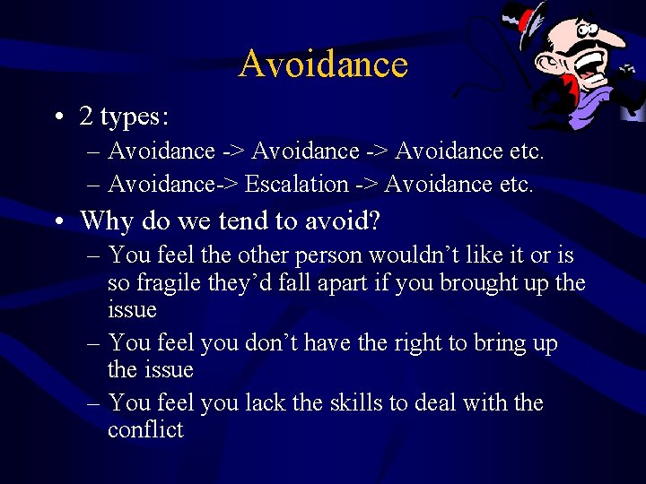 Avoidance • 2 types: – Avoidance -> Avoidance etc. – Avoidance-> Escalation -> Avoidance