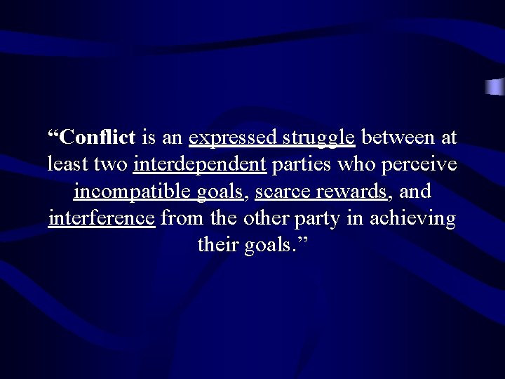 “Conflict is an expressed struggle between at least two interdependent parties who perceive incompatible