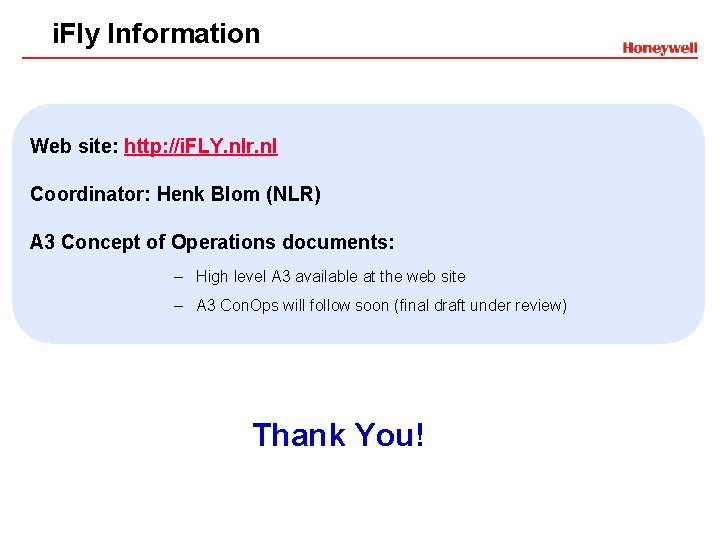 i. Fly Information Web site: http: //i. FLY. nlr. nl Coordinator: Henk Blom (NLR)