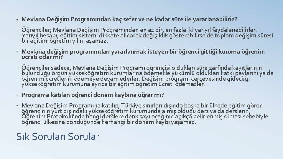  • Mevlana Değişim Programından kaç sefer ve ne kadar süre ile yararlanabiliriz? •