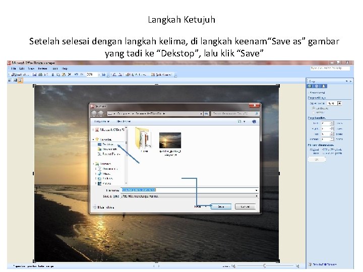 Langkah Ketujuh Setelah selesai dengan langkah kelima, di langkah keenam“Save as” gambar yang tadi