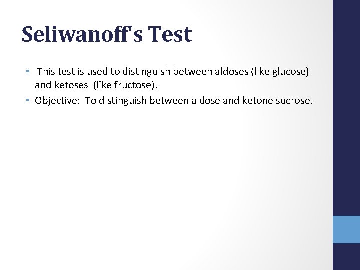 Seliwanoff's Test • This test is used to distinguish between aldoses (like glucose) and