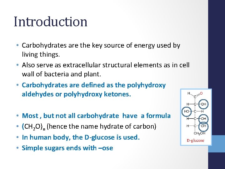 Introduction • Carbohydrates are the key source of energy used by living things. •