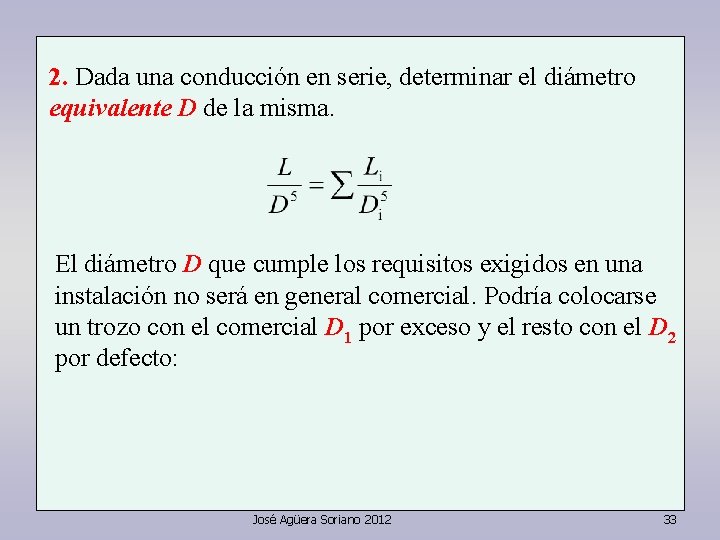 2. Dada una conducción en serie, determinar el diámetro equivalente D de la misma.