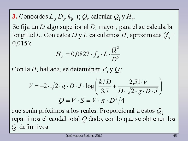 3. Conocidos Li, Di, ki, n, Q, calcular Qi y Hr. Se fija un