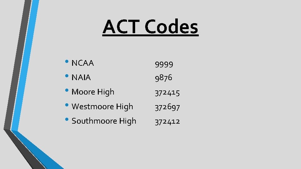 ACT Codes • NCAA • NAIA • Moore High • Westmoore High • Southmoore