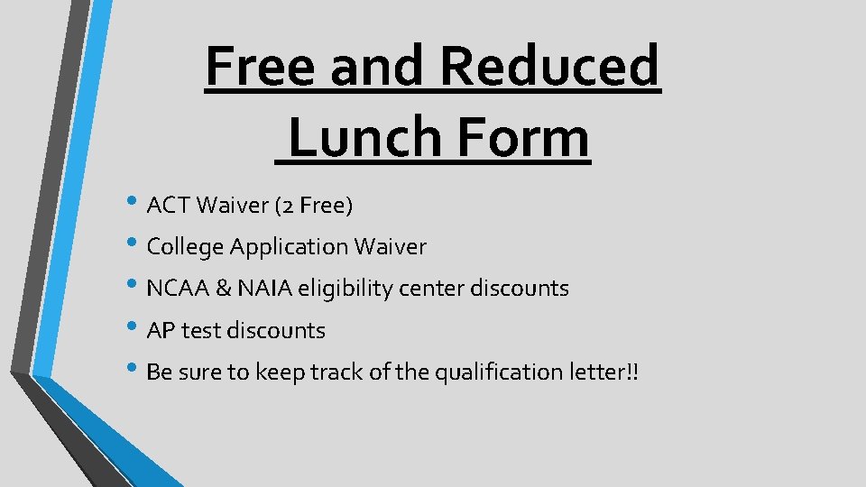 Free and Reduced Lunch Form • ACT Waiver (2 Free) • College Application Waiver