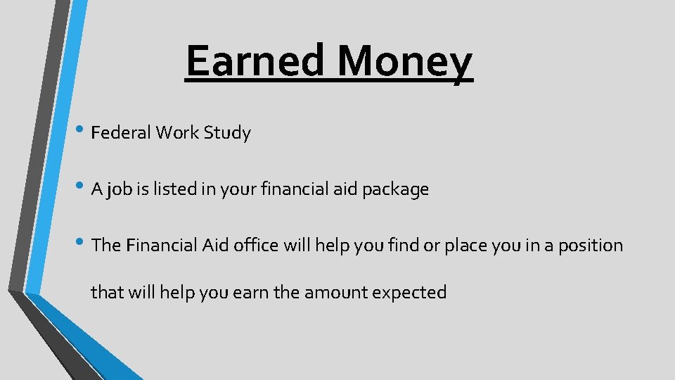 Earned Money • Federal Work Study • A job is listed in your financial