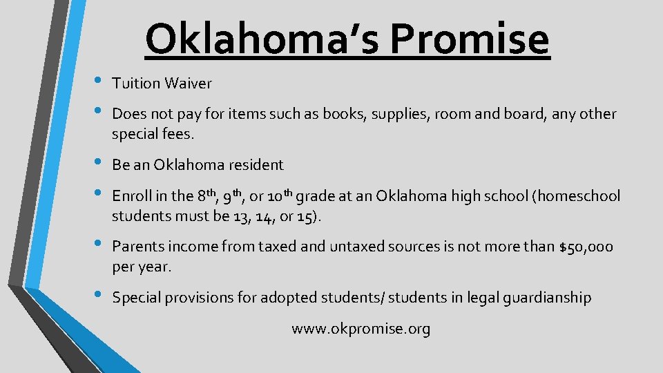 Oklahoma’s Promise • • Tuition Waiver • • Be an Oklahoma resident • Parents