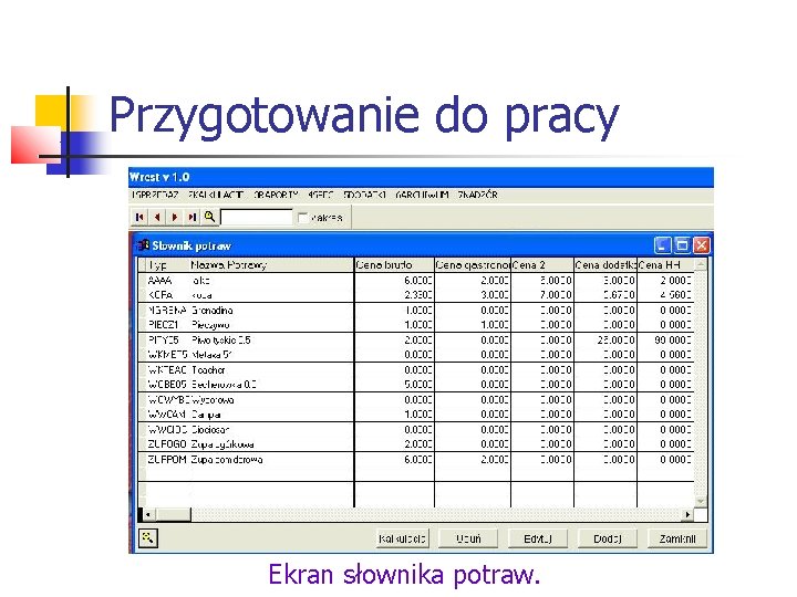 Przygotowanie do pracy Ekran słownika potraw. 