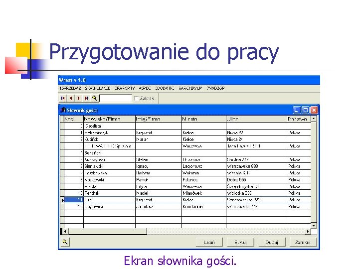 Przygotowanie do pracy Ekran słownika gości. 