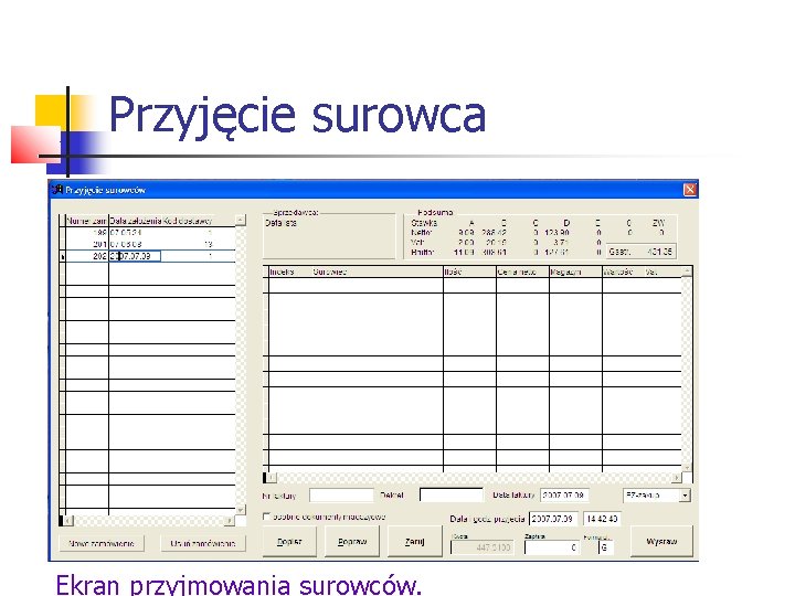 Przyjęcie surowca Ekran przyjmowania surowców. 