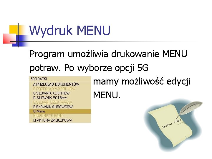 Wydruk MENU Program umożliwia drukowanie MENU potraw. Po wyborze opcji 5 G mamy możliwość