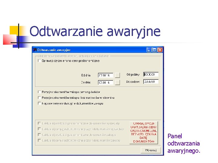Odtwarzanie awaryjne Panel odtwarzania awaryjnego. Odtwarzanie awaryjne Panel odtwarzania awaryjnego.