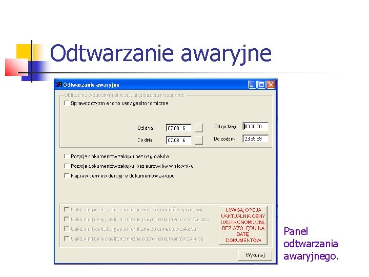 Odtwarzanie awaryjne Panel odtwarzania awaryjnego. 