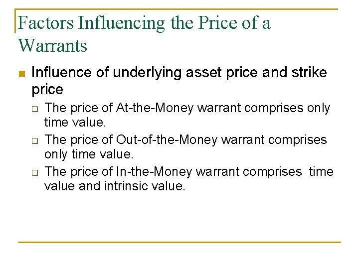 Factors Influencing the Price of a Warrants n Influence of underlying asset price and