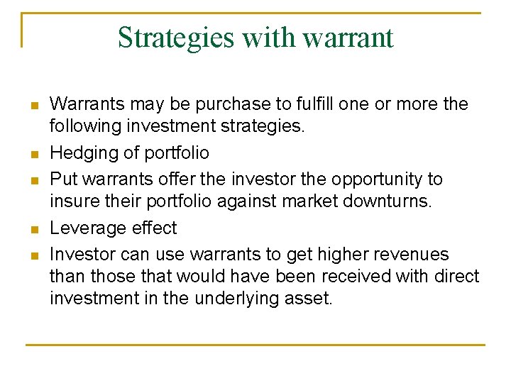 Strategies with warrant n n n Warrants may be purchase to fulfill one or