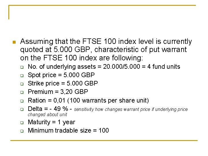 n Assuming that the FTSE 100 index level is currently quoted at 5. 000