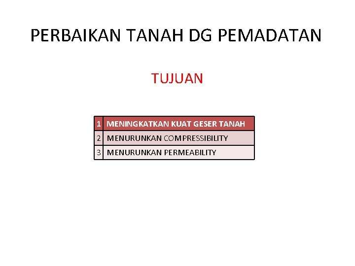 PERBAIKAN TANAH DG PEMADATAN TUJUAN 1 MENINGKATKAN KUAT GESER TANAH 2 MENURUNKAN COMPRESSIBILITY 3