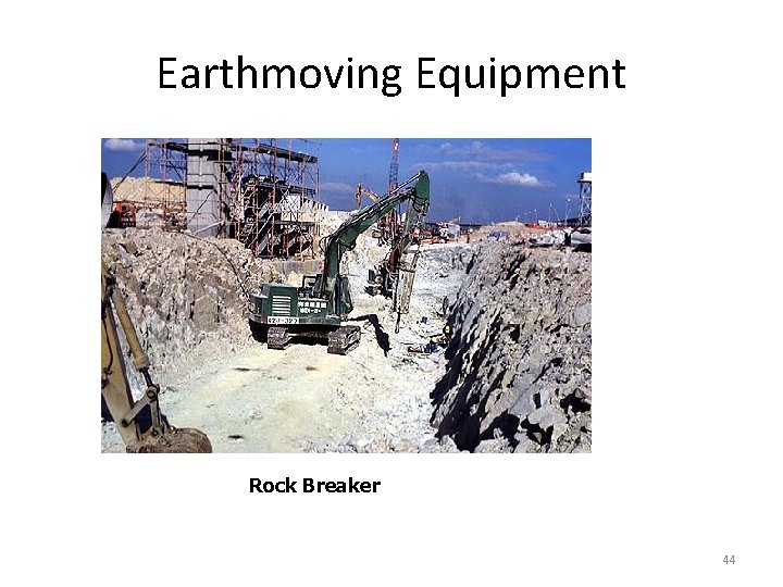 Earthmoving Equipment Rock Breaker 44 