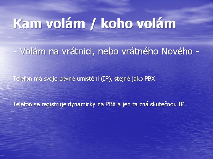 Kam volám / koho volám - Volám na vrátnici, nebo vrátného Nového Telefon má