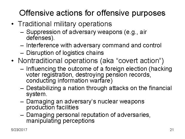 Offensive actions for offensive purposes • Traditional military operations – Suppression of adversary weapons