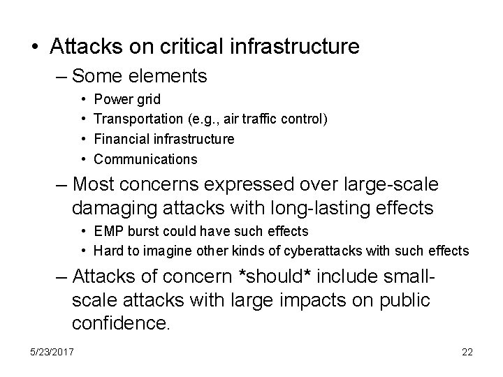  • Attacks on critical infrastructure – Some elements • • Power grid Transportation