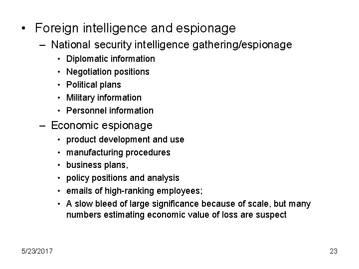  • Foreign intelligence and espionage – National security intelligence gathering/espionage • • •