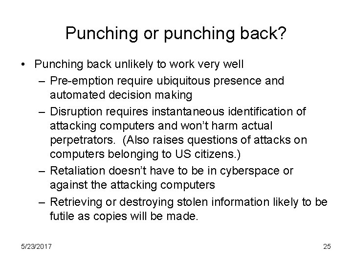 Punching or punching back? • Punching back unlikely to work very well – Pre-emption