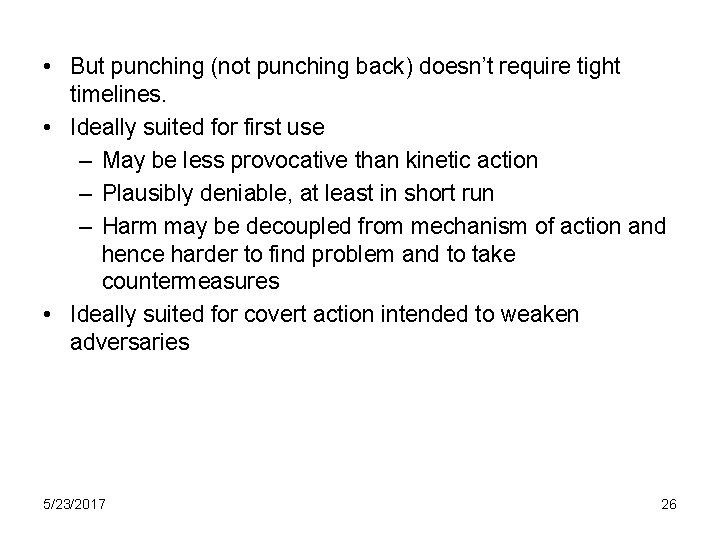  • But punching (not punching back) doesn’t require tight timelines. • Ideally suited