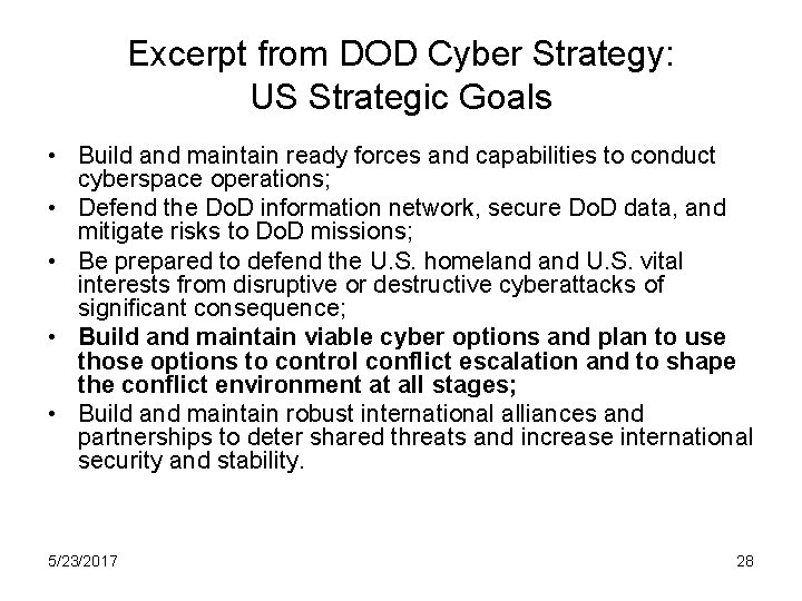 Excerpt from DOD Cyber Strategy: US Strategic Goals • Build and maintain ready forces