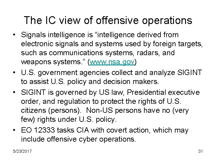 The IC view of offensive operations • Signals intelligence is “intelligence derived from electronic