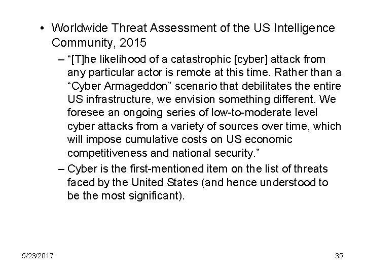  • Worldwide Threat Assessment of the US Intelligence Community, 2015 ‒ “[T]he likelihood