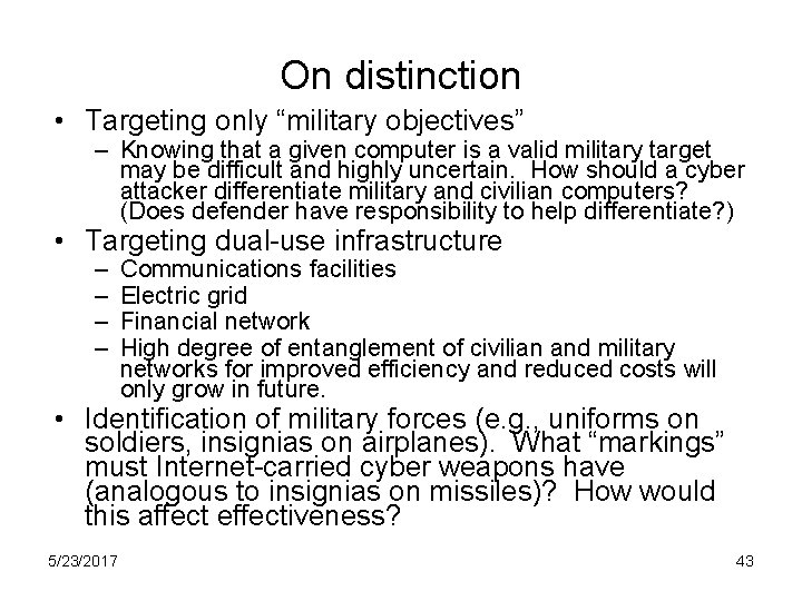 On distinction • Targeting only “military objectives” – Knowing that a given computer is