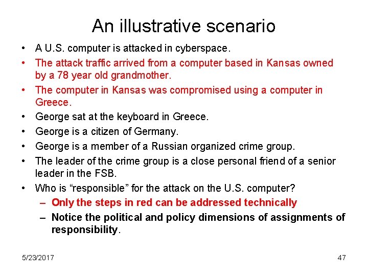 An illustrative scenario • A U. S. computer is attacked in cyberspace. • The