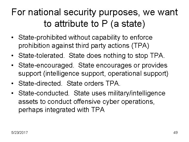 For national security purposes, we want to attribute to P (a state) • State-prohibited