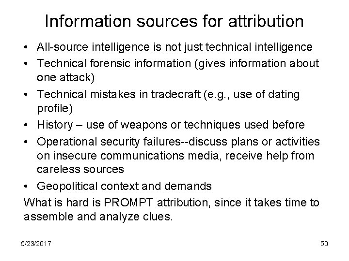 Information sources for attribution • All-source intelligence is not just technical intelligence • Technical