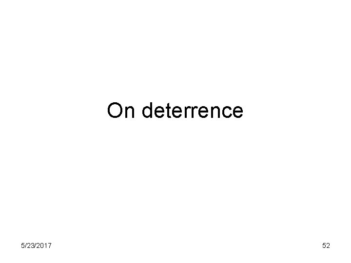 On deterrence 5/23/2017 52 