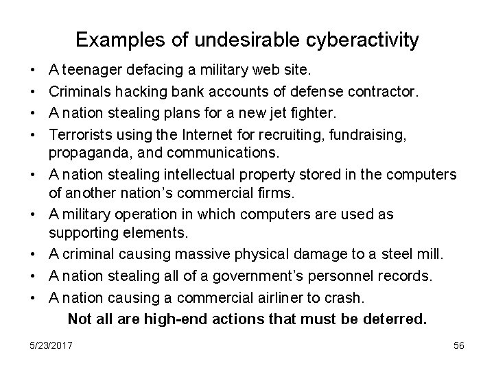 Examples of undesirable cyberactivity • • • A teenager defacing a military web site.